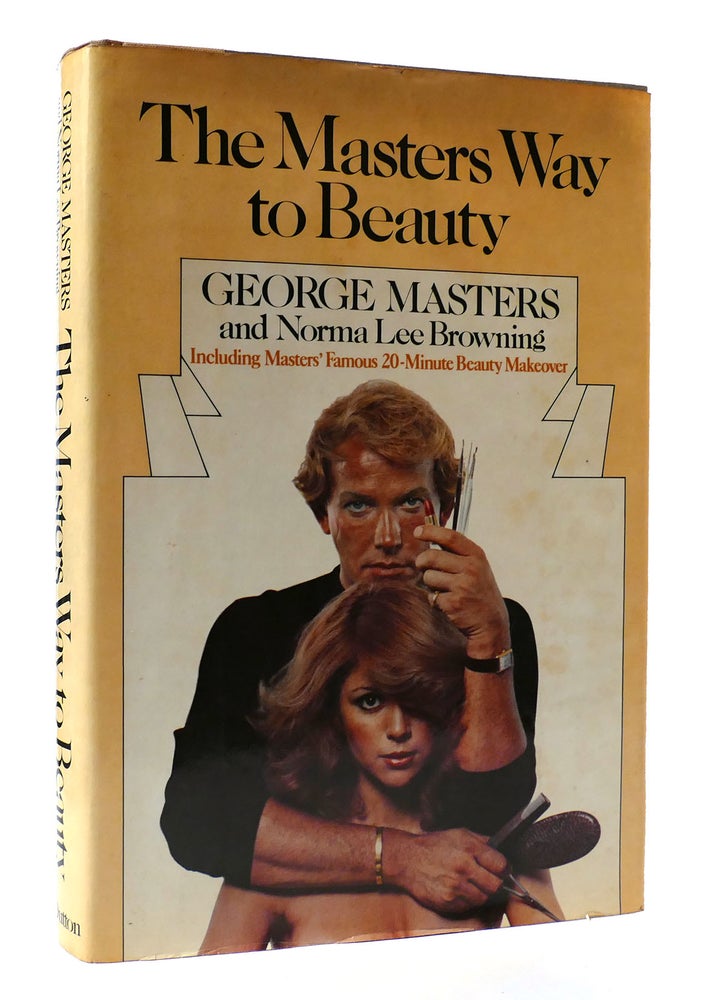 Item #306770 MASTERS WAY TO BEAUTY BY GEORGE MASTERS. Norma Lee Browning George Masters.