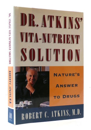 Item #306831 DR ATKINS' VITA-NUTRIENT SOLUTION: NATURE'S ANSWER TO DRUGS. Robert C. Atkins
