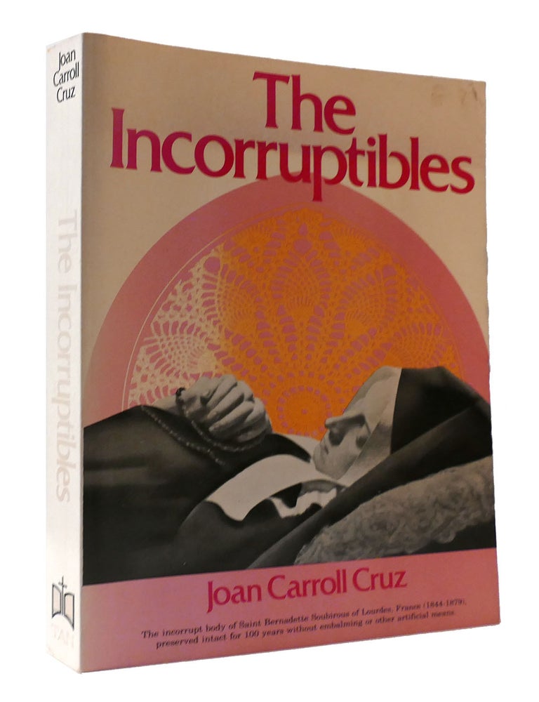 THE INCORRUPTIBLES: A STUDY OF THE INCORRUPTION OF THE BODIES OF ...