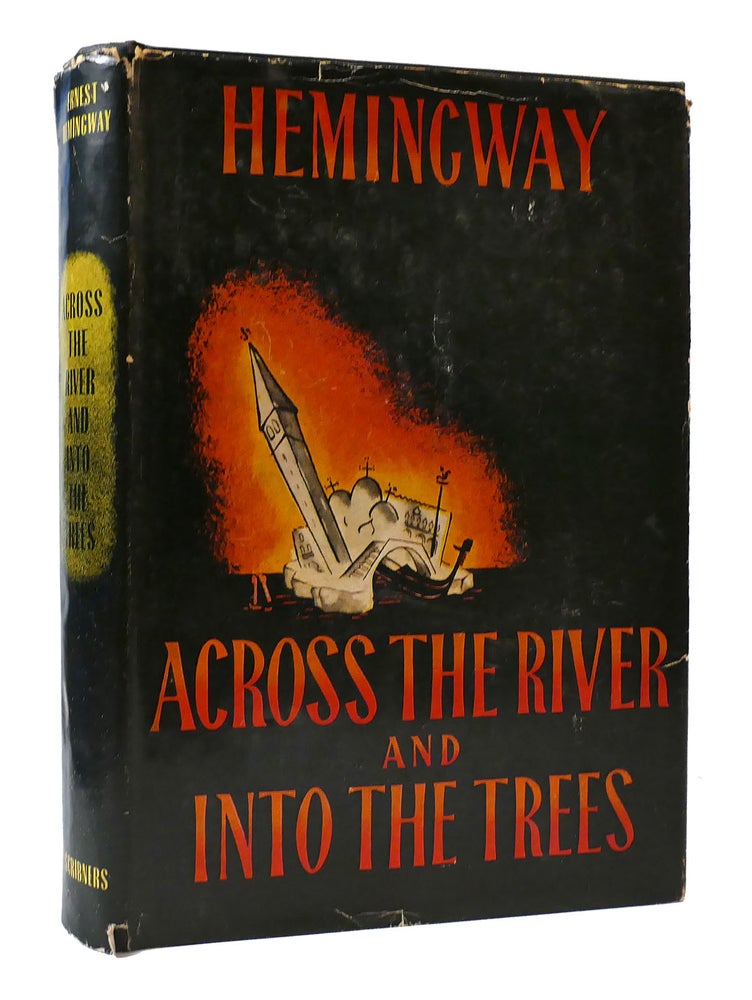 Item #306875 ACROSS THE RIVER AND INTO THE TREES. Ernest Hemingway.
