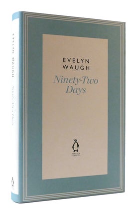 Item #306962 NINETY-TWO DAYS. Evelyn Waugh