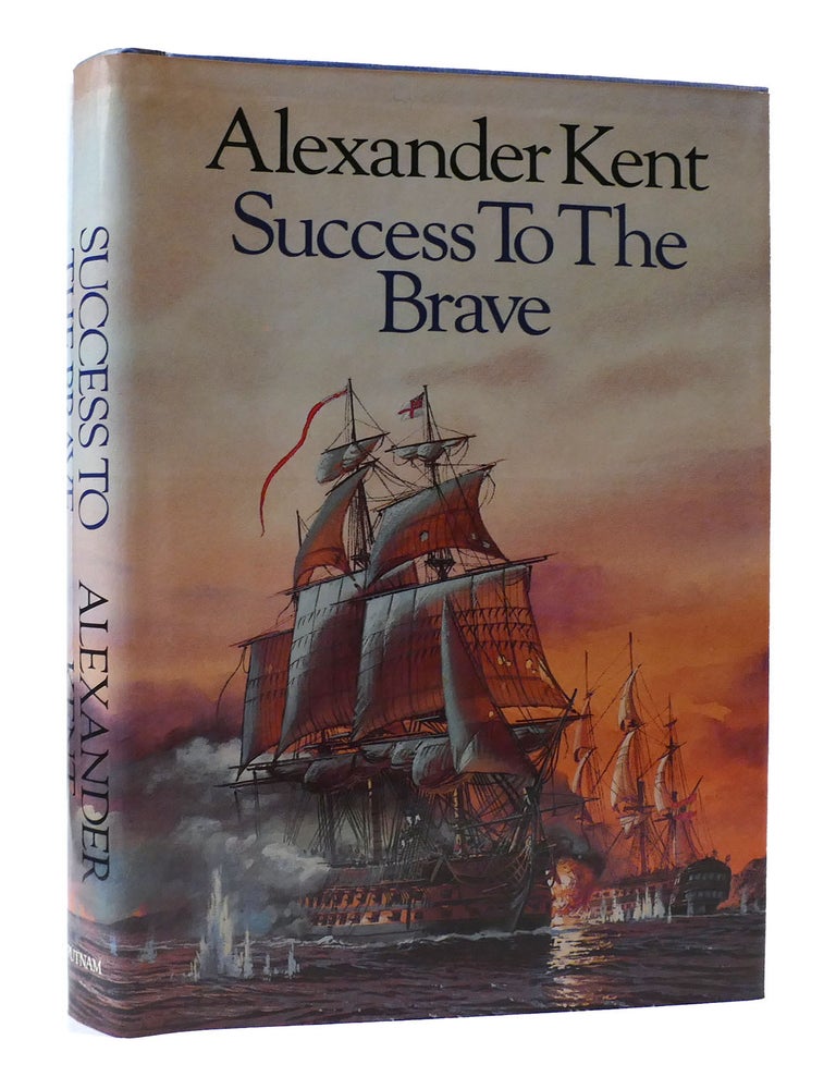 SUCCESS TO THE BRAVE | Alexander Kent | First Edition; First Printing