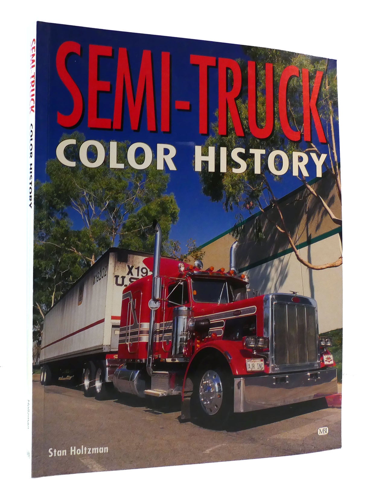 SEMI-TRUCK COLOR HISTORY | Stan Holtzman | First Edition; First