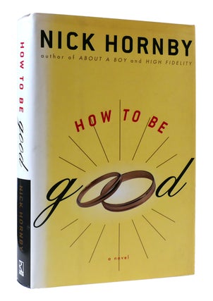 Item #307050 HOW TO BE GOOD. Nick Hornby