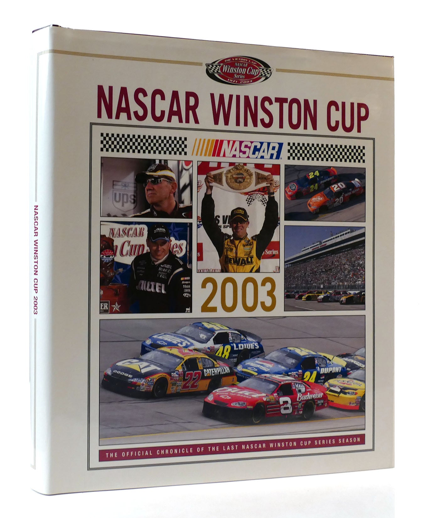 NASCAR WINSTON CUP 2003: The official Chronicle of the Last Nascar ...