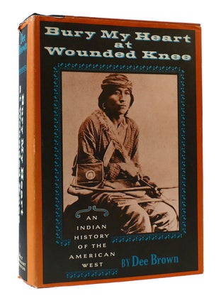 Item #307151 BURY MY HEART AT WOUNDED KNEE. Dee Brown