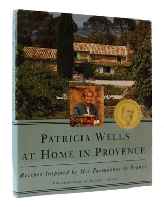 Item #307222 PATRICIA WELLS AT HOME IN PROVENCE Recipes Inspired by Her Farmhouse in France....