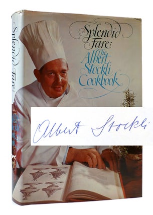 Item #307224 SPLENDID FARE: THE ALBERT STOCKLI COOKBOOK SIGNED. Albert Stockli