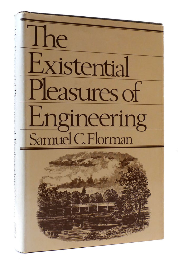 Item #307228 THE EXISTENTIAL PLEASURES OF ENGINEERING. Samuel C. Florman.