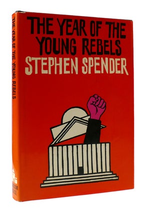 Item #307231 THE YEAR OF THE YOUNG REBELS. Stephen Spender