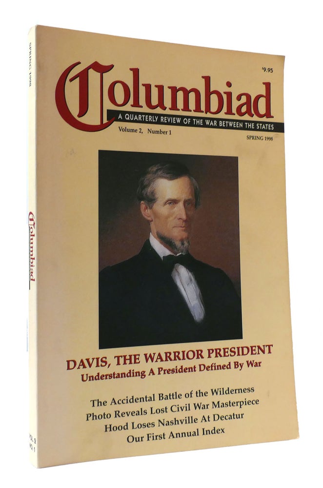 Item #307238 COLUMBIAD: A QUARTERLY REVIEW OF THE WAR BETWEEN THE STATES VOLUME 2, NUMBER 1 SPRING 1998. James P. Kushlan.