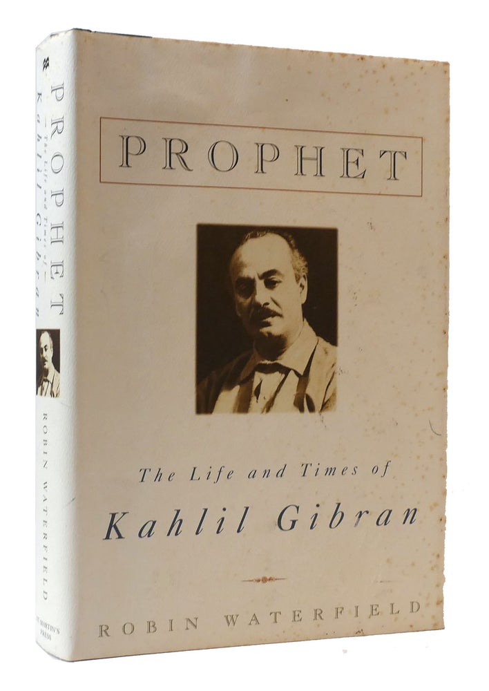 Item #307277 PROPHET: THE LIFE AND TIMES OF KAHLIL GIBRAN. Robin Waterfield.