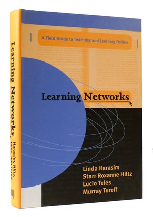 Item #307279 LEARNING NETWORKS: A FIELD GUIDE TO TEACHING AND LEARNING ONLINE. Starr Roxanne...