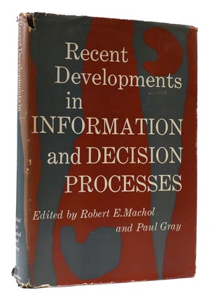 Item #307282 RECENT DEVELOPMENTS IN INFORMATION AND DECISION PROCESSES. Paul Gray Robert E. MacHol