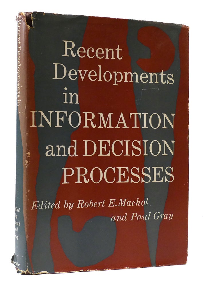 Item #307282 RECENT DEVELOPMENTS IN INFORMATION AND DECISION PROCESSES. Paul Gray Robert E. MacHol.