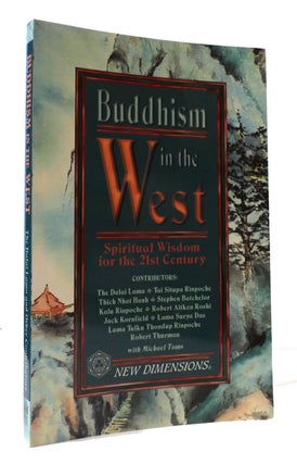 Item #307290 BUDDHISM IN THE WEST: SPIRITUAL WISDOM FOR THE 21ST CENTURY. Michael Toms