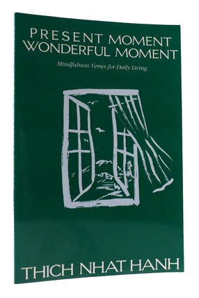 Item #307291 PRESENT MOMENT WONDERFUL MOMENT: MINDFULNESS VERSES FOR DAILY LIVING. Thich Nhat Hanh