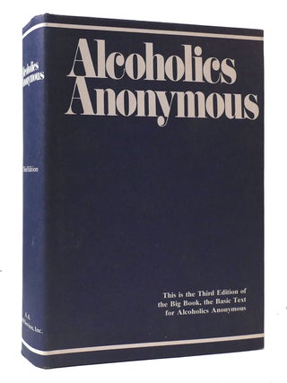 Item #307340 ALCOHOLICS ANONYMOUS THE STORY OF HOW MORE THAN ONE HUNDRED MEN HAVE RECOVERED FROM...