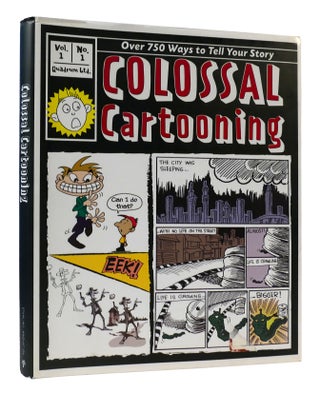Item #307399 COLOSSAL CARTOONING: OVER 750 WAYS TO TELL YOUR STORY