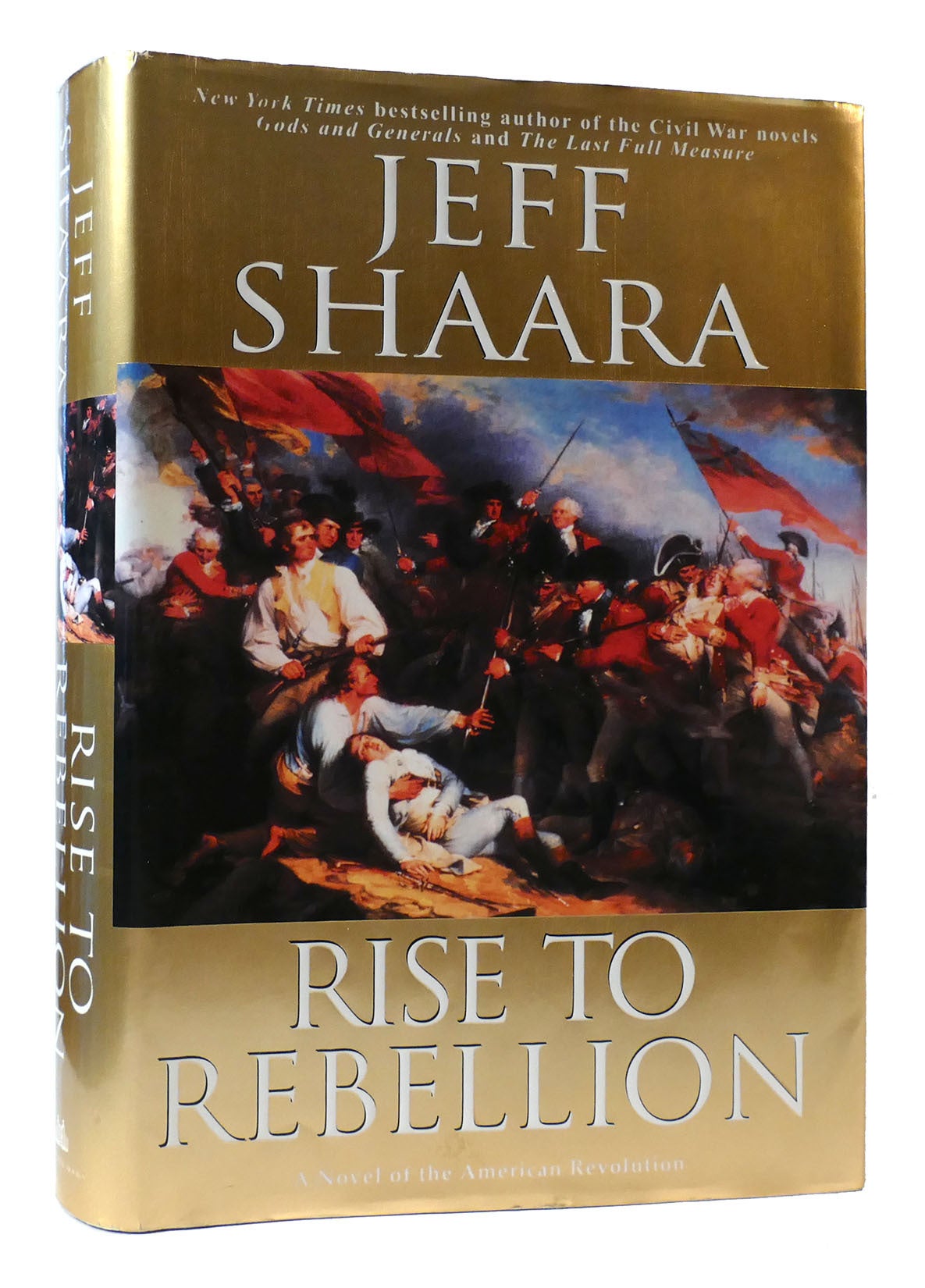 RISE TO REBELLION | Jeff Shaara | First Edition; First Printing