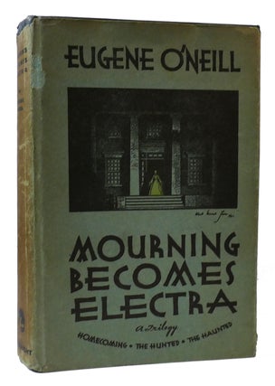 Item #307553 MOURNING BECOMES ELECTRA: A TRILOGY. Eugene O'Neill