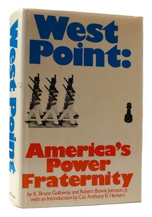 Item #307557 WEST POINT: AMERICA'S POWER FRATERNITY. Robert Bowie Johnson Jr K. Bruce Galloway