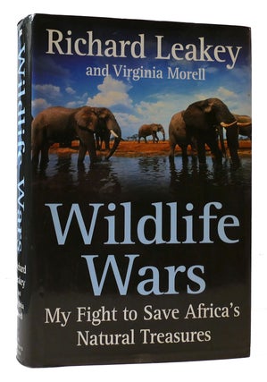 Item #307596 WILDLIFE WARS: MY FIGHT TO SAVE AFRICA'S NATURAL TREASURES. Virginia Morell Richard...
