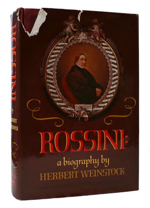 Item #307675 ROSSINI: A BIOGRAPHY. Herbert Weinstock
