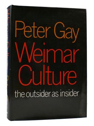 Item #307685 WEIMAR CULTURE: THE OUTSIDER AS INSIDER. Peter Gay