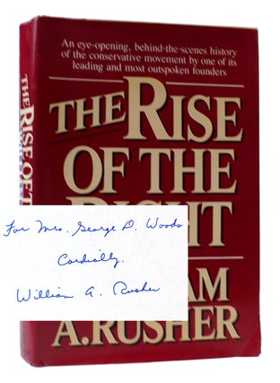 Item #307756 THE RISE OF THE RIGHT SIGNED. William A. Rusher