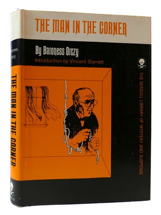 Item #307815 THE MAN IN THE CORNER. Baroness Orczy
