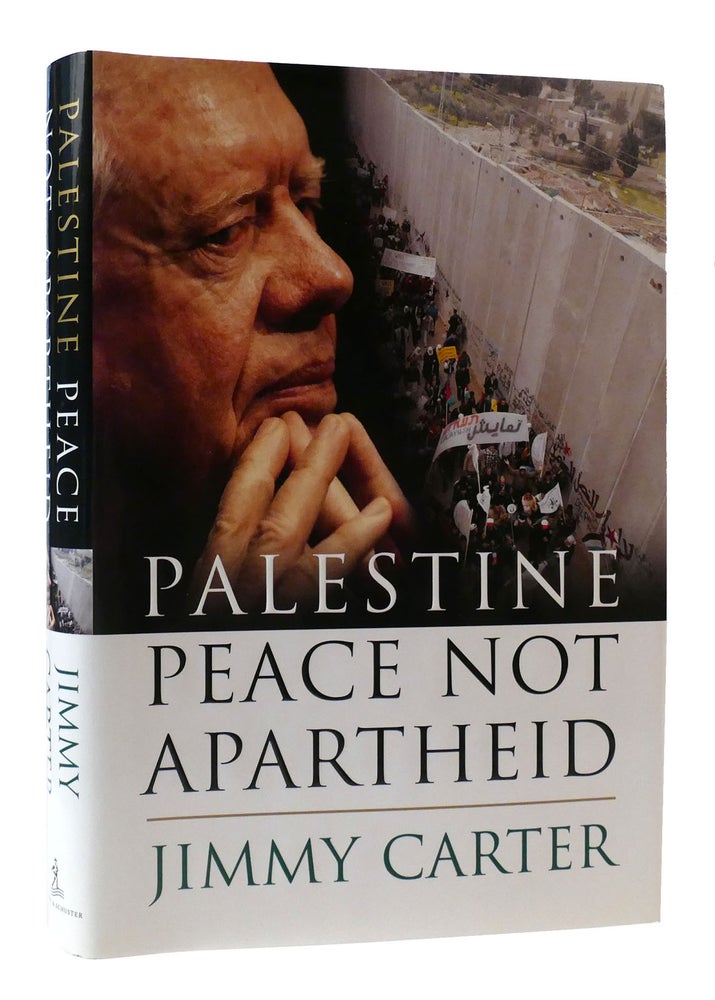 Item #307886 PALESTINE: PEACE NOT APARTHEID Peace Not Apartheid. Jimmy Carter.