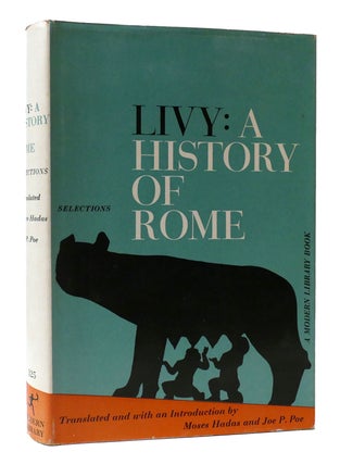 Item #307920 LIVY: A HISTOrY OF ROME. Joe P. Poe Moses Hadas
