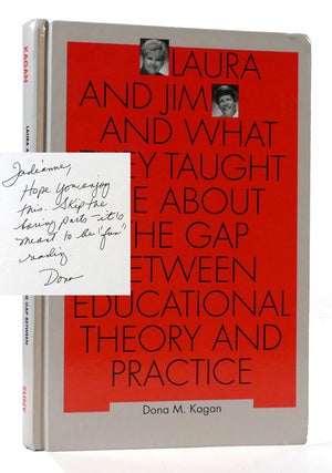Item #307945 LAURA AND JIM AND WHAT THEY TAUGHT ME ABOUT THE GAP BETWEEN EDUCATIONAL THEORY AND...