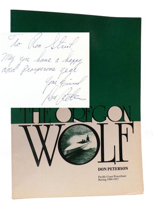Item #307967 THE OREGON WOLF: PACIFIC COAST POWERBOAT RACING 1904-1927 SIGNED. Don Peterson