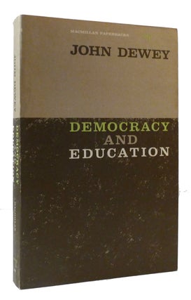 Item #308039 DEMOCRACY AND EDUCATION: AN INTRODUCTION TO THE PHILOSOPHY OF EDUCATION. John Dewey