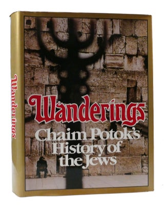 Item #308091 WANDERINGS: CHAIM POTOK'S HISTORY OF THE JEWS. Chaim Potok