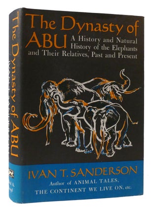 Item #308135 THE DYNASTY OF ABU; A History and Natural History of the Elephants and Their...