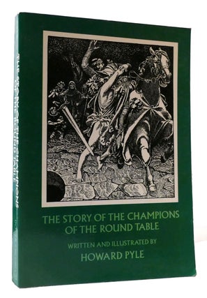 Item #308438 THE STORY OF THE CHAMPIONS OF THE ROUND TABLE. Howard Pyle