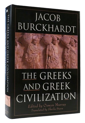 Item #308513 THE GREEKS AND GREEK CIVILIZATION. Jacob Burckhardt