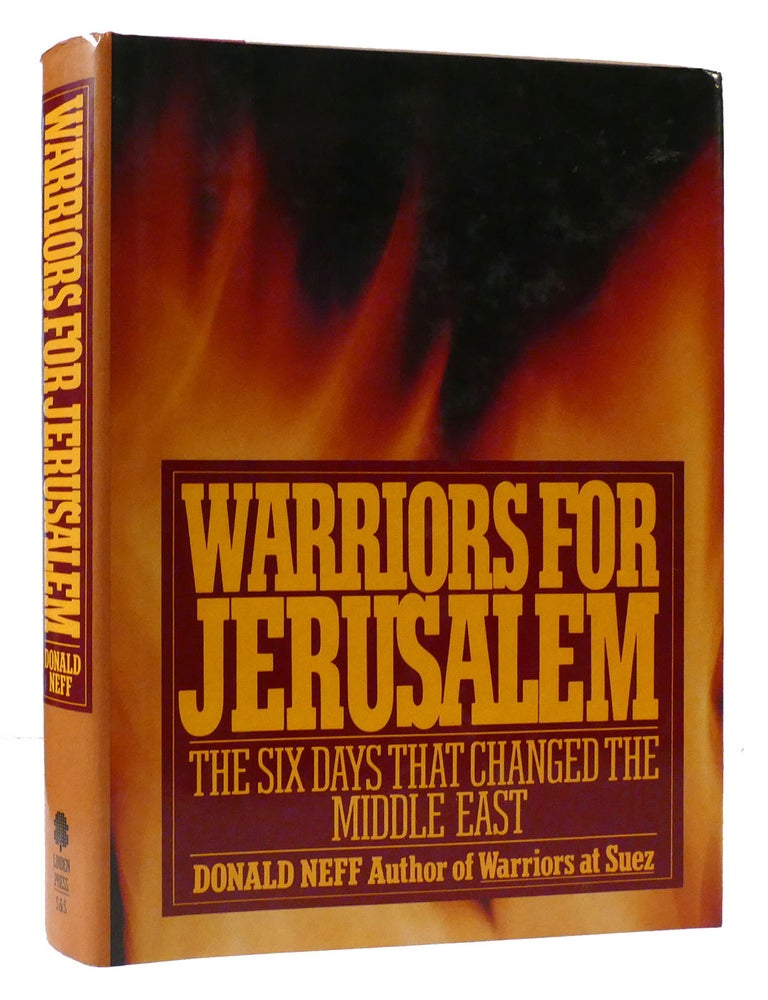WARRIORS FOR JERUSALEM: THE SIX DAYS THAT CHANGED THE MIDDLE EAST ...
