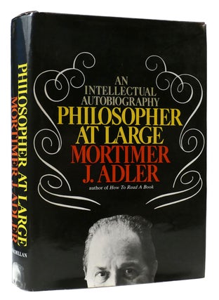 Item #308613 PHILOSOPHER AT LARGE: AN INTELLECTUAL AUTOBIOGRAPHY. Mortimer J. Adler