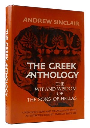 Item #308619 THE GREEK ANTHOLOGY The Wit and Wisdom of the Sons of Hellas. Andrew Sinclair