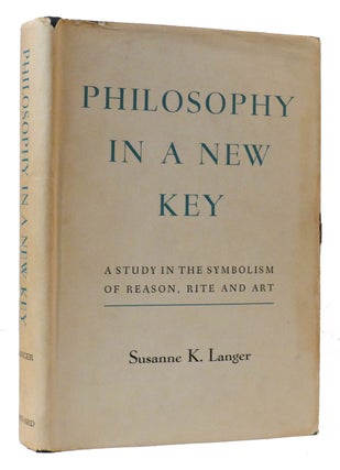 Item #308642 PHILOSOPHY IN A NEW KEY : A Study in the Symbolism of Reason, Rite, and Art....