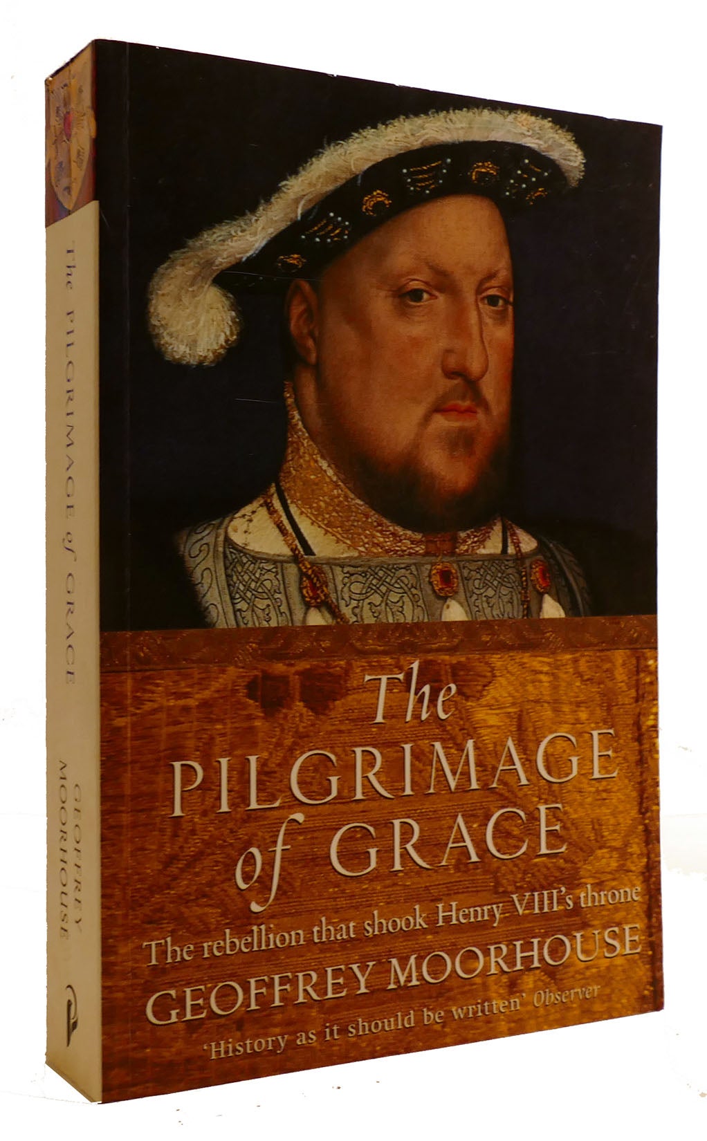 THE　GRACE　That　Shook　Throne　Paperback　PILGRIMAGE　Henry　Viii's　Rebellion　Moorhouse　First　Edition　King　The　OF　Geoffrey