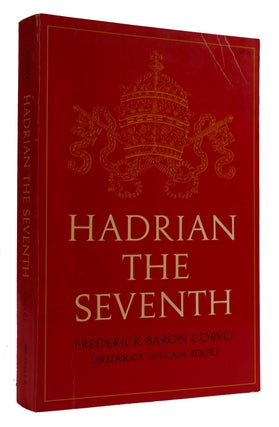 Item #308812 HADRIAN THE SEVENTH. Frederick Baron Corvo, Frederick William Rolfe