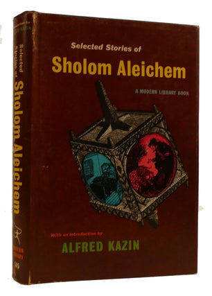 Item #308841 SELECTED STORIES OF SHOLOM ALEICHEM. Sholom Aleichem