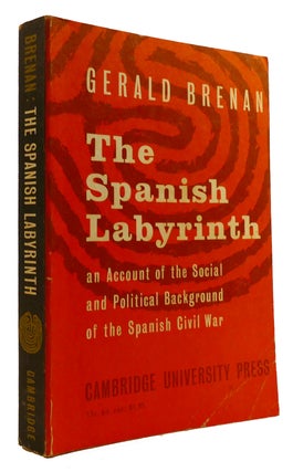 Item #308955 THE SPANISH LABYRINTH: AN ACCOUNT OF THE SOCIAL AND POLITICAL BACKGROUND OF THE...