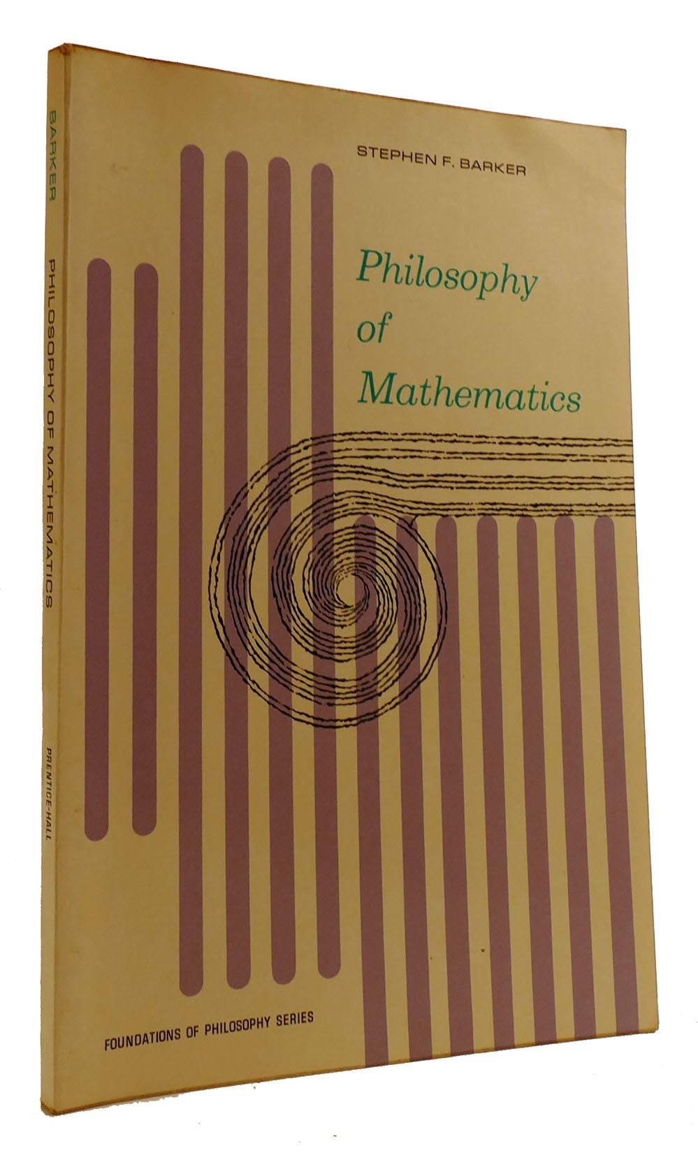 PHILOSOPHY OF MATHEMaTICS Stephen F. Barker First Edition