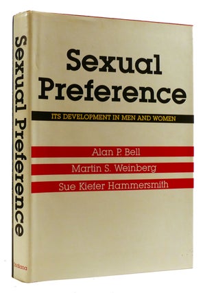 Item #308962 SEXUAL PREFERENCE: ITS DEVELOPMENT IN MEN AND WOMEN. Martin S. Weinberg Alan P....